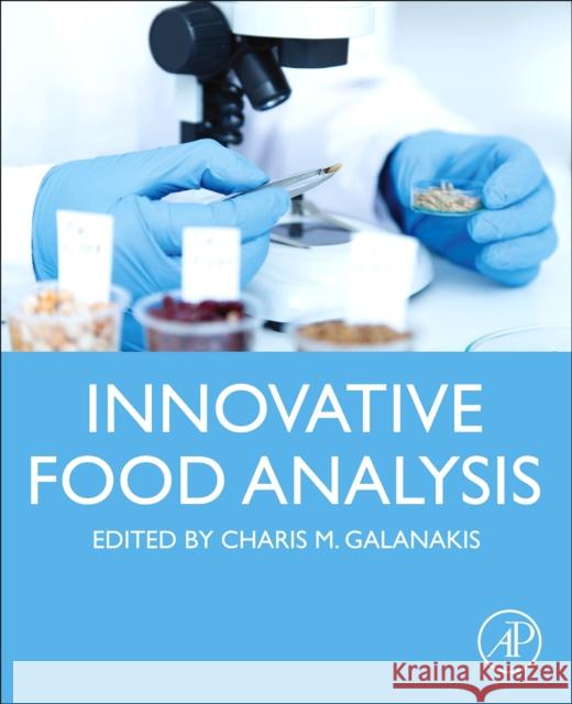 Innovative Food Analysis Charis M. Galanakis 9780128194935 Academic Press