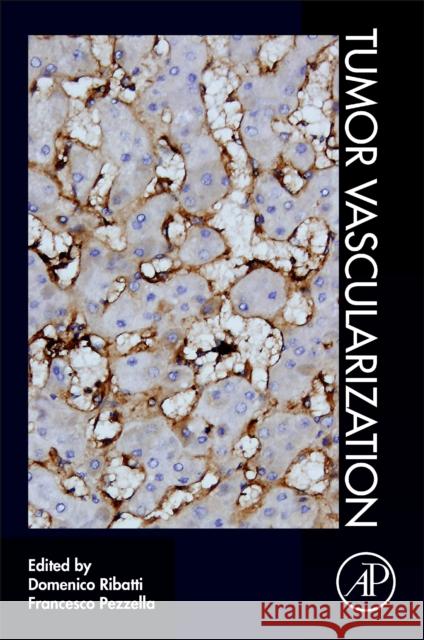 Tumor Vascularization Domenico Ribatti Francesco Pezzella 9780128194942 Academic Press