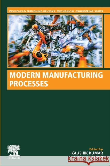 Modern Manufacturing Processes Kaushik Kumar J. Paulo Davim 9780128194966 Woodhead Publishing