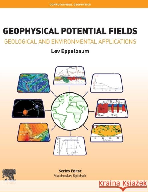 Geophysical Potential Fields: Geological and Environmental Applications Volume 2 Eppelbaum, Lev 9780128196465 Elsevier