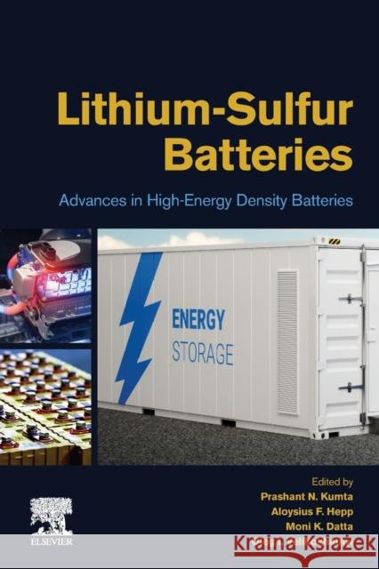 Lithium-Sulfur Batteries: Advances in High-Energy Density Batteries Prashant Kumta Aloysius Hepp Moni Kanchan Datta 9780128196762 Elsevier