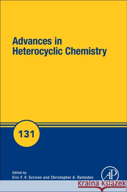 Advances in Heterocyclic Chemistry: Volume 131 Scriven, Eric F. V. 9780128197899 Academic Press