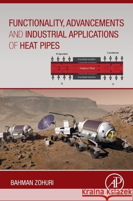 Functionality, Advancements and Industrial Applications of Heat Pipes Bahman Zohuri 9780128198193 Academic Press