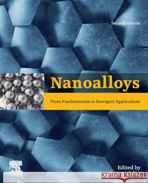 Nanoalloys: From Fundamentals to Emergent Applications Florent Calvo 9780128198476