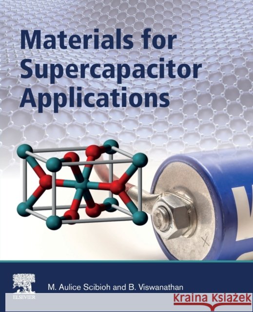 Materials for Supercapacitor Applications Aulice Scibioh Viswanathan B 9780128198582