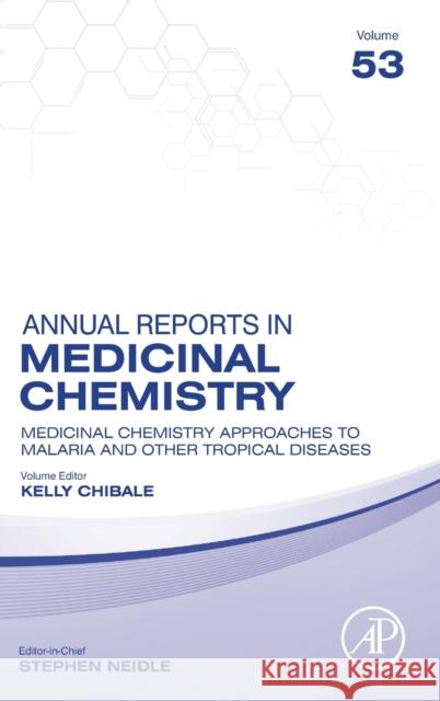 Medicinal Chemistry Approaches to Malaria and Other Tropical Diseases: Volume 53 Chibale, Kelly 9780128198667 Academic Press