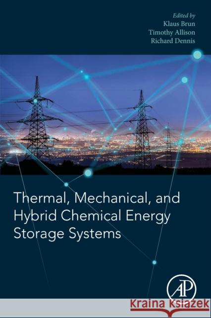 Thermal, Mechanical, and Hybrid Chemical Energy Storage Systems  9780128198926 Elsevier Science Publishing Co Inc