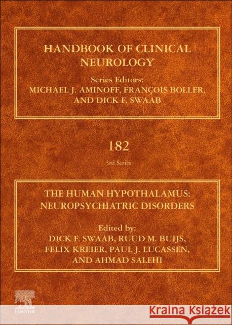 The Human Hypothalamus, Volume 182: Neuropsychiatric Disorders Dick F. Swaab Ruud M. Buijs Felix Kreier 9780128199732 Elsevier