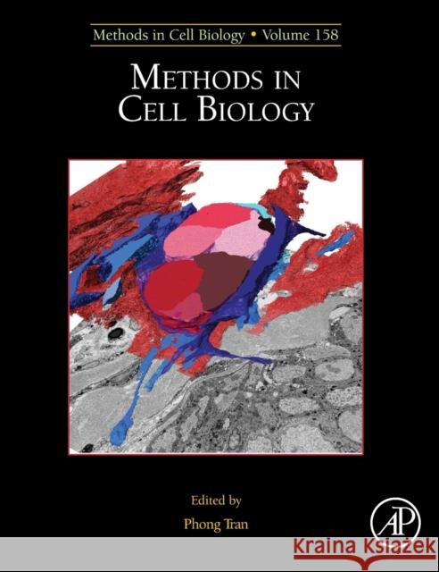 Methods in Cell Biology: Volume 158 Tran, Phong 9780128200087 Academic Press