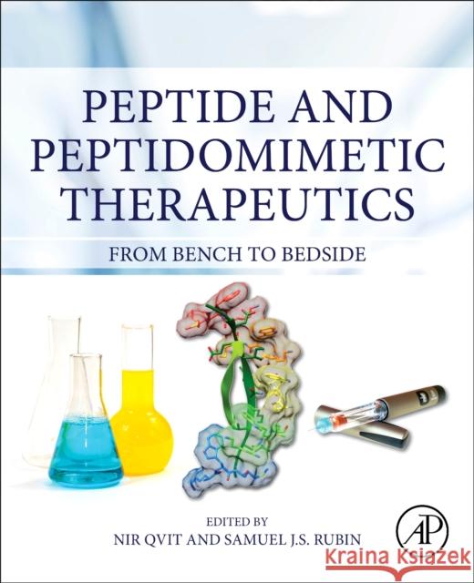 Peptide and Peptidomimetic Therapeutics: From Bench to Bedside Nir Qvit Samuel J. S. Rubin 9780128201411