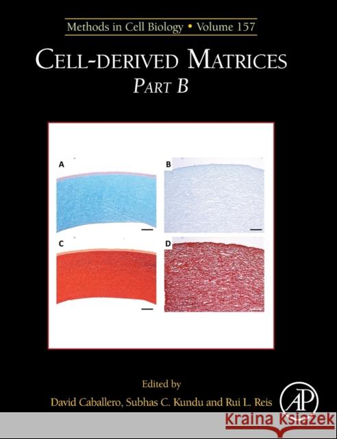 Cell-Derived Matrices Part B: Volume 157 Caballero, David 9780128201749 Academic Press