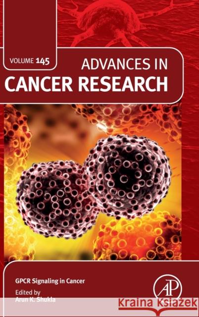 Gpcr Signaling in Cancer: Volume 145 Shukla, Arun K. 9780128202302