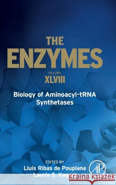 Biology of Aminoacyl-Trna Synthetases: Volume 48 Ribas de Pouplana, Lluis 9780128202609 Academic Press