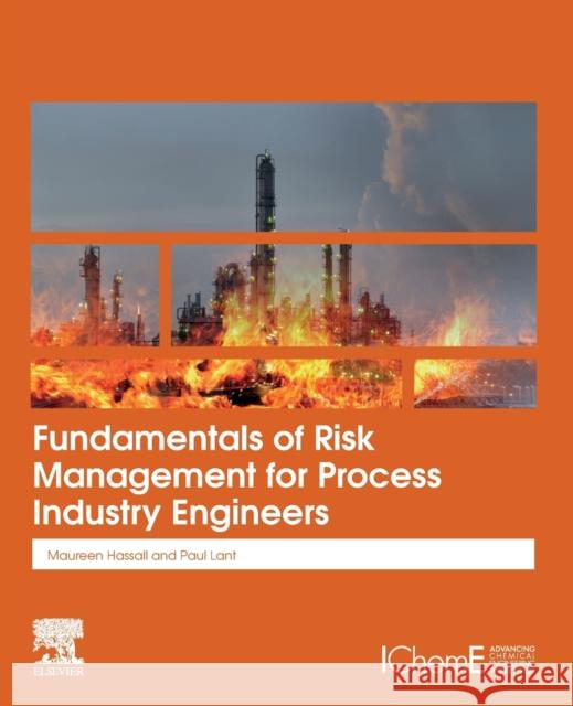 Fundamentals of Risk Management for Process Industry Engineers Maureen Hassall Paul Lant 9780128203200 Elsevier
