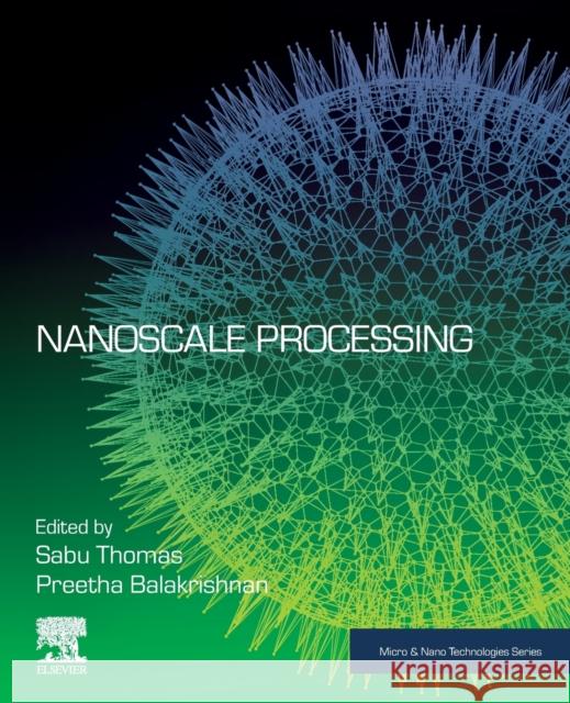 Nanoscale Processing  9780128205693 Elsevier Science Publishing Co Inc
