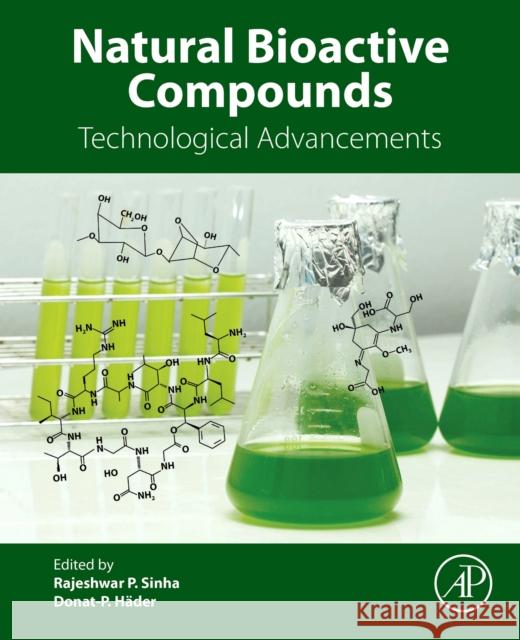 Natural Bioactive Compounds: Technological Advancements Rajeshwar P. Sinha H. C. Donat-P H 9780128206553