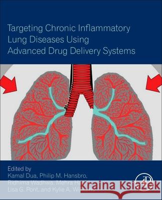 Targeting Chronic Inflammatory Lung Diseases Using Advanced Drug Delivery Systems Kamal Dua Phil Hansbro Ridhima Wadhwa 9780128206584 Academic Press