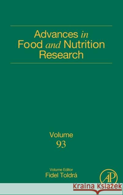Advances in Food and Nutrition Research: Volume 93 Toldra, Fidel 9780128206881