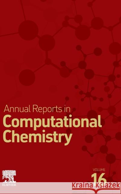 Annual Reports on Computational Chemistry: Volume 16 Dixon, David A. 9780128206942 Elsevier