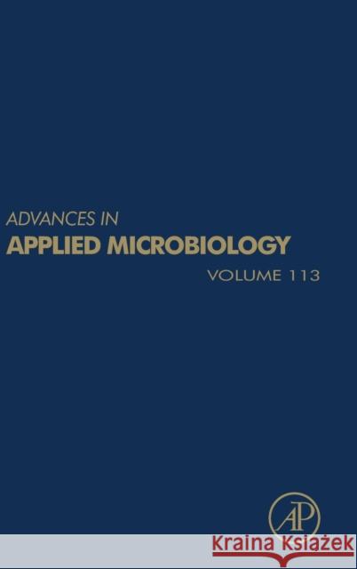 Advances in Applied Microbiology: Volume 113 Gadd, Geoffrey M. 9780128207093 Elsevier Science Publishing Co Inc