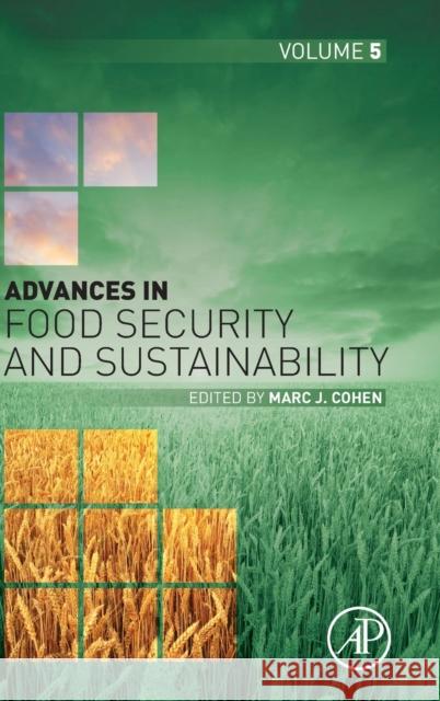 Advances in Food Security and Sustainability: Volume 5 Cohen, Marc J. 9780128207116