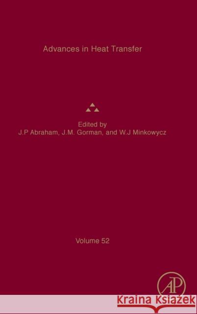 Advances in Heat Transfer: Volume 52 Abraham, John Patrick 9780128207376