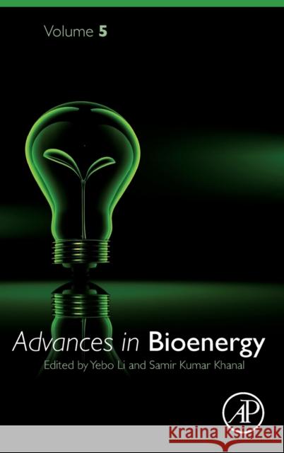 Advances in Bioenergy: Volume 5 Li, Yebo 9780128207444