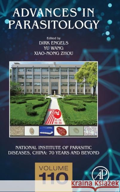 National Institute of Parasitic Diseases, China: 70 Years and Beyond Volume 110 Zhou, Xiao-Nong 9780128207529