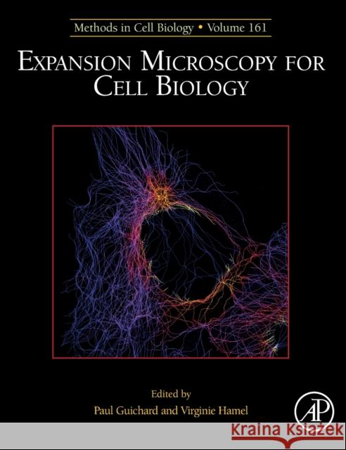 Expansion Microscopy for Cell Biology: Volume 161 Guichard, Paul 9780128208076 Academic Press