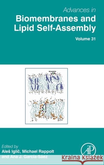 Advances in Biomembranes and Lipid Self-Assembly: Volume 31 Iglic, Ales 9780128209677