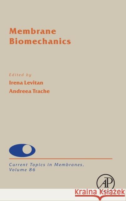 Membrane Biomechanics: Volume 86 Levitan, Irena 9780128210215