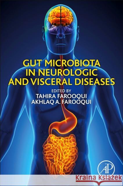 Gut Microbiota in Neurologic and Visceral Diseases Tahira Farooqui Akhlaq A. Farooqui 9780128210390 Academic Press