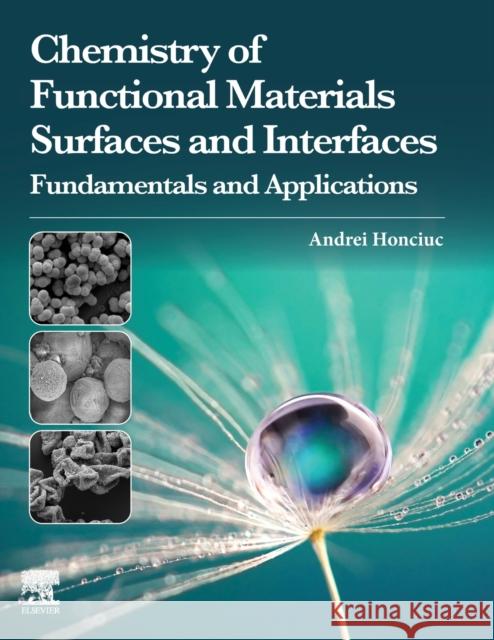 Chemistry of Functional Materials Surfaces and Interfaces: Fundamentals and Applications Andrei Honciuc 9780128210598