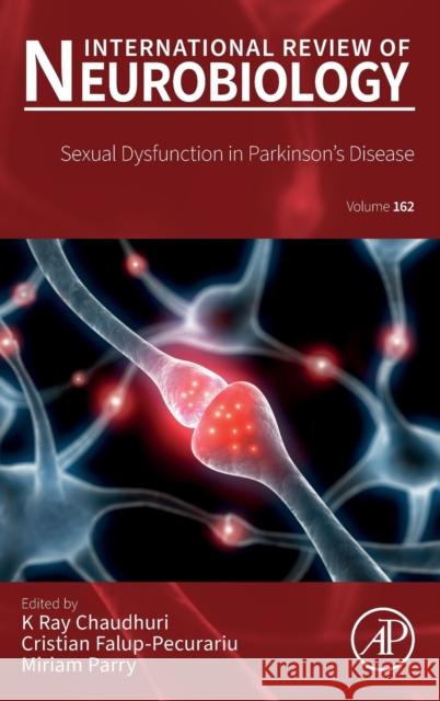 Sexual Dysfunction in Parkinson's Disease: Volume 162 Chaudhuri, K. Ray 9780128211755 Academic Press