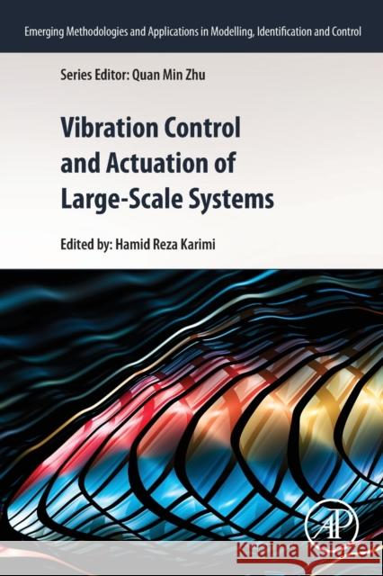 Vibration Control and Actuation of Large-Scale Systems Hamid Reza Karimi 9780128211946