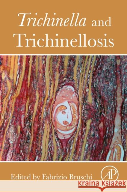 Trichinella and Trichenellosis Fabrizio Bruschi 9780128212097 Academic Press