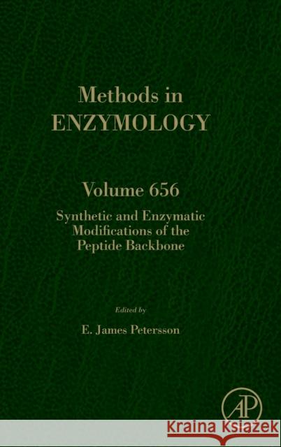 Synthetic and Enzymatic Modifications of the Peptide Backbone: Volume 656 Petersson, E. James 9780128212530