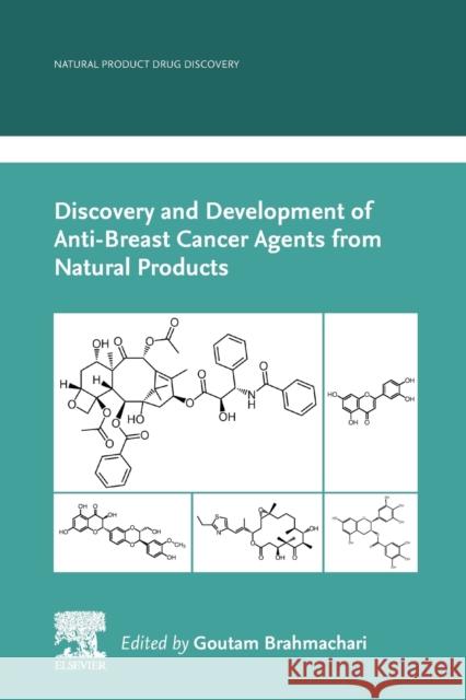 Discovery and Development of Anti-Breast Cancer Agents from Natural Products Goutam Brahmachari 9780128212776 Elsevier