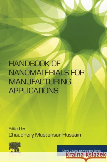 Handbook of Nanomaterials for Manufacturing Applications Chaudhery Mustansa 9780128213810 Elsevier