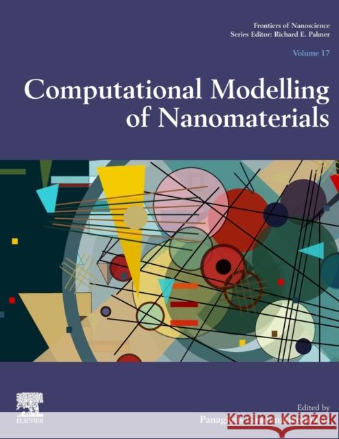 Computational Modelling of Nanomaterials: Volume 17 Grammatikopoulos, Panagiotis 9780128214954