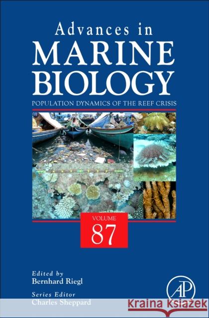 Population Dynamics of the Reef Crisis: Volume 87 Riegl, Bernhard 9780128215296