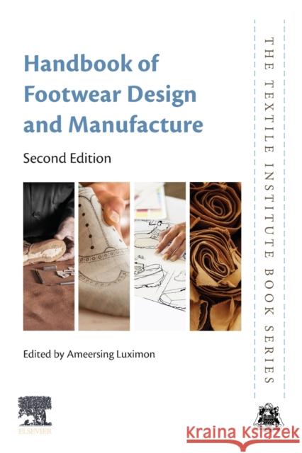 Handbook of Footwear Design and Manufacture A. Luximon 9780128216064 Woodhead Publishing