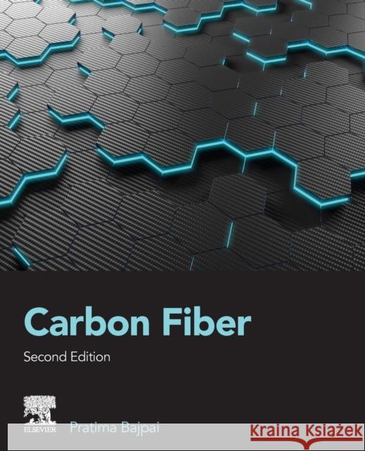 Carbon Fiber Pratima Bajpai 9780128218907 Elsevier