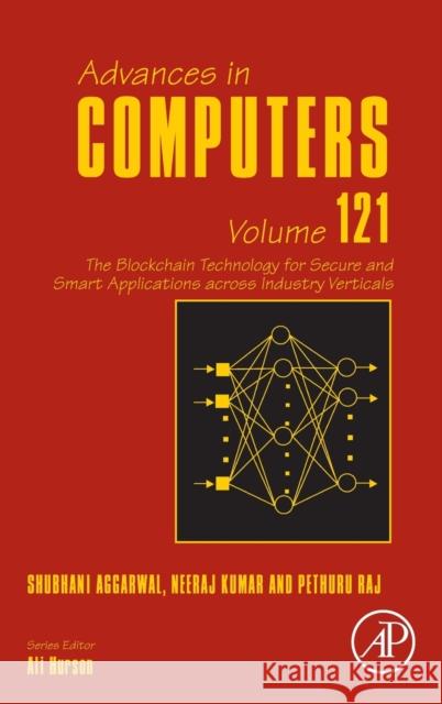 The Blockchain Technology for Secure and Smart Applications Across Industry Verticals: Volume 121 Kumar, Neeraj 9780128219911