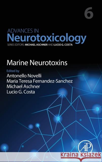 Marine Neurotoxins: Volume 6 Novelli, Antonello 9780128220146 Academic Press