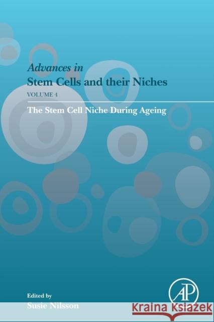 The Stem Cell Niche During Ageing: Volume 4 Nilsson, Susie Prof 9780128220191