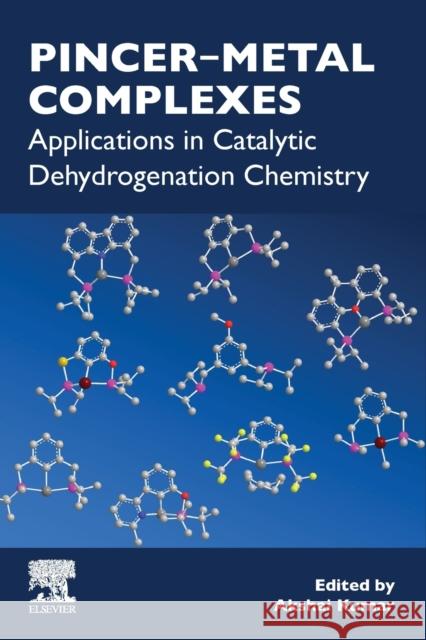Pincer-Metal Complexes: Applications in Catalytic Dehydrogenation Chemistry Akshai Kumar Alape Seetharam 9780128220917 Elsevier