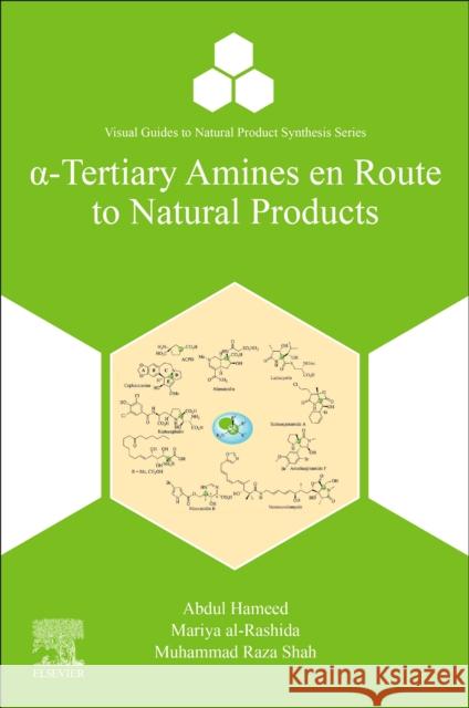 α-Tertiary Amines En Route to Natural Products Hameed, Abdul 9780128222621 Elsevier