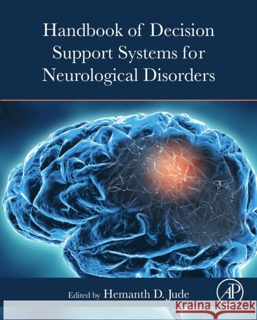 Handbook of Decision Support Systems for Neurological Disorders Hemanth, D. Jude 9780128222713