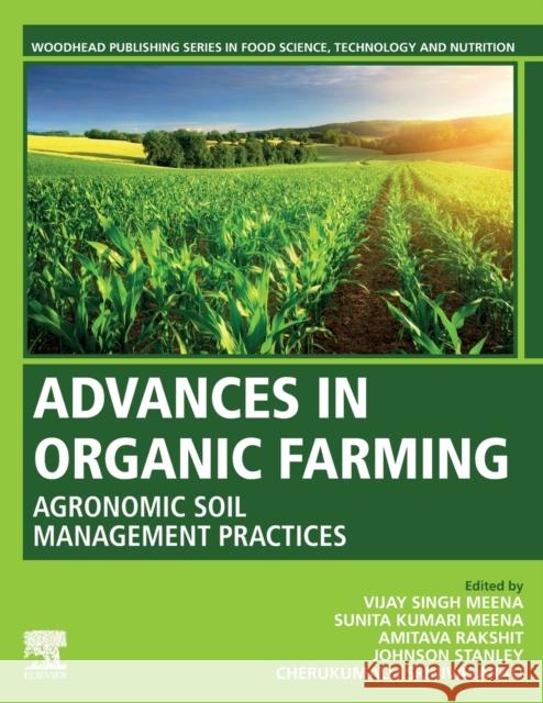 Advances in Organic Farming: Agronomic Soil Management Practices Vijay Singh Meena Sunita Kumari Meena Amitava Rakshit 9780128223581 Woodhead Publishing